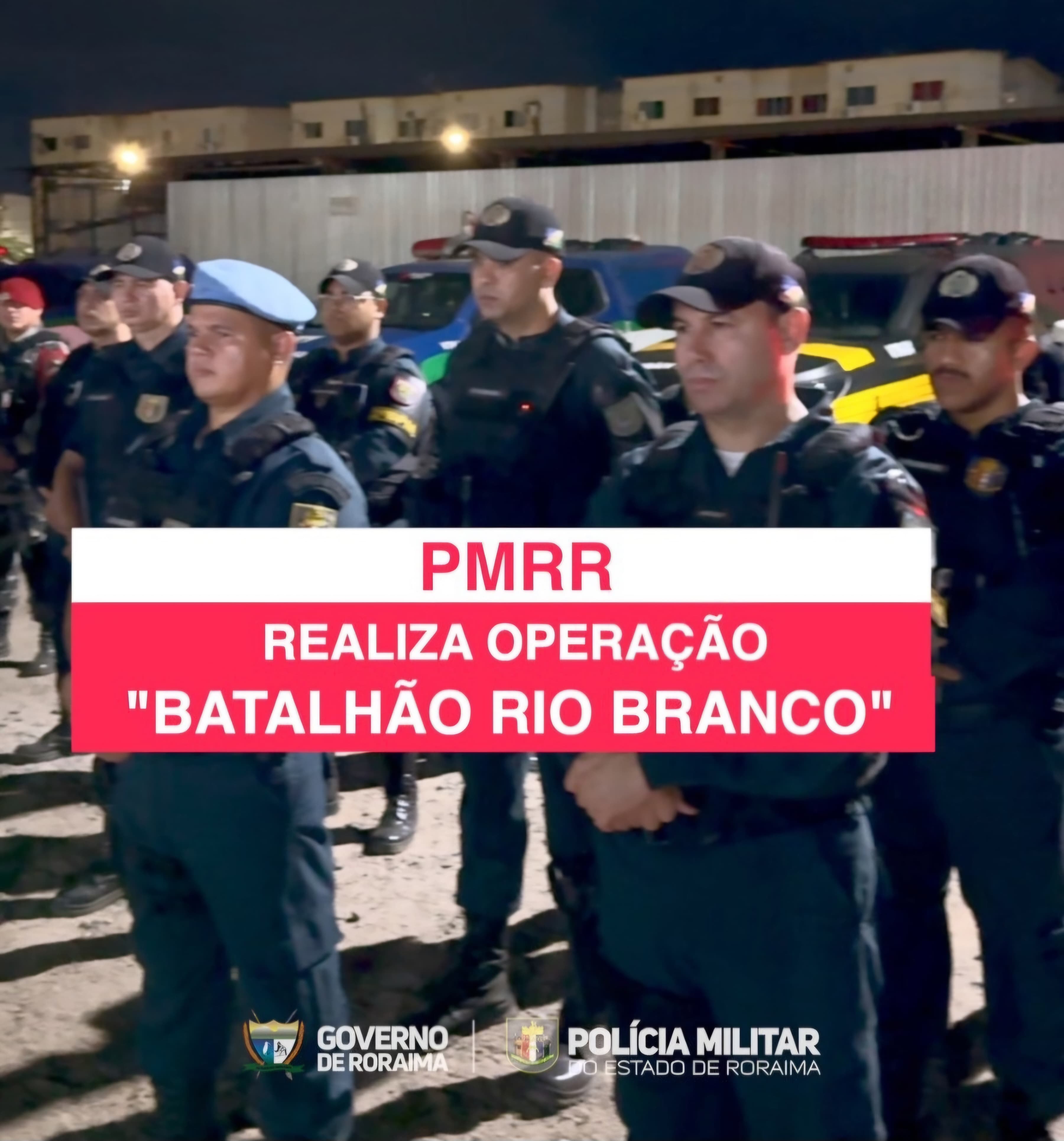 PMRR REALIZA OPERAÇÃO "BATALHÃO RIO BRANCO"